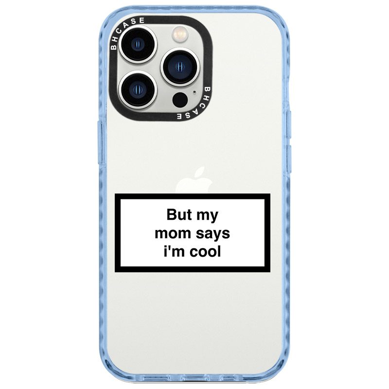 But My Mom Says I'm Cool iPhone 14 Pro Tok