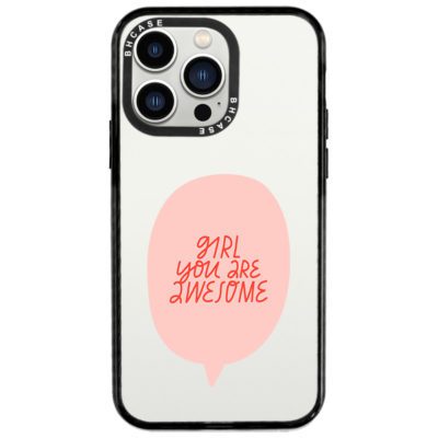 Girl You Are Awesome iPhone 14 Pro Tok