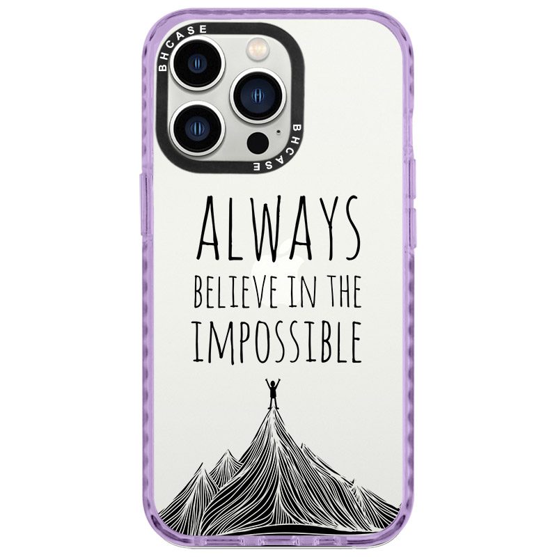 Always Believe In The Impossible iPhone 14 Pro Max Tok