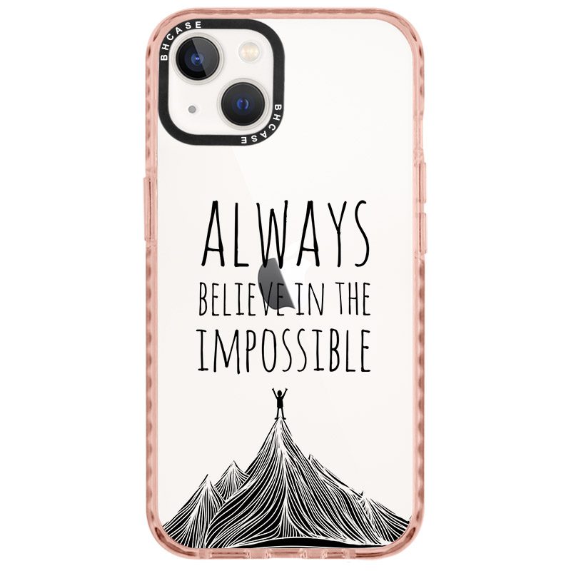 Always Believe In The Impossible iPhone 14 Tok