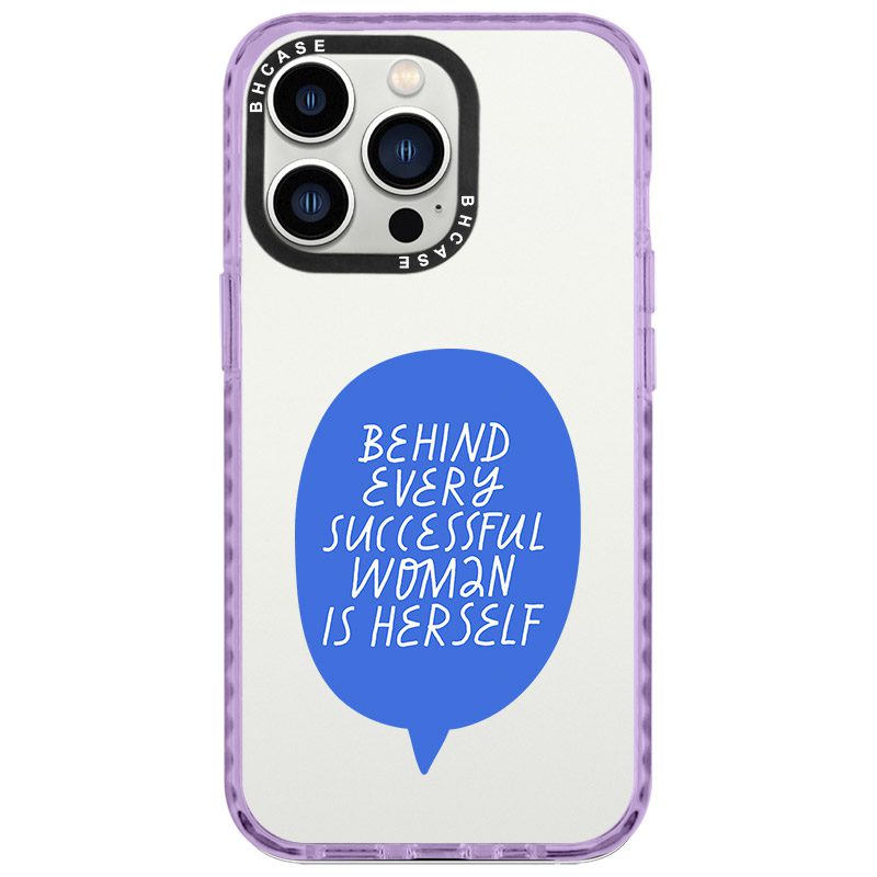 Behind Every Successful Woman Is Herself iPhone 14 Pro Max Tok