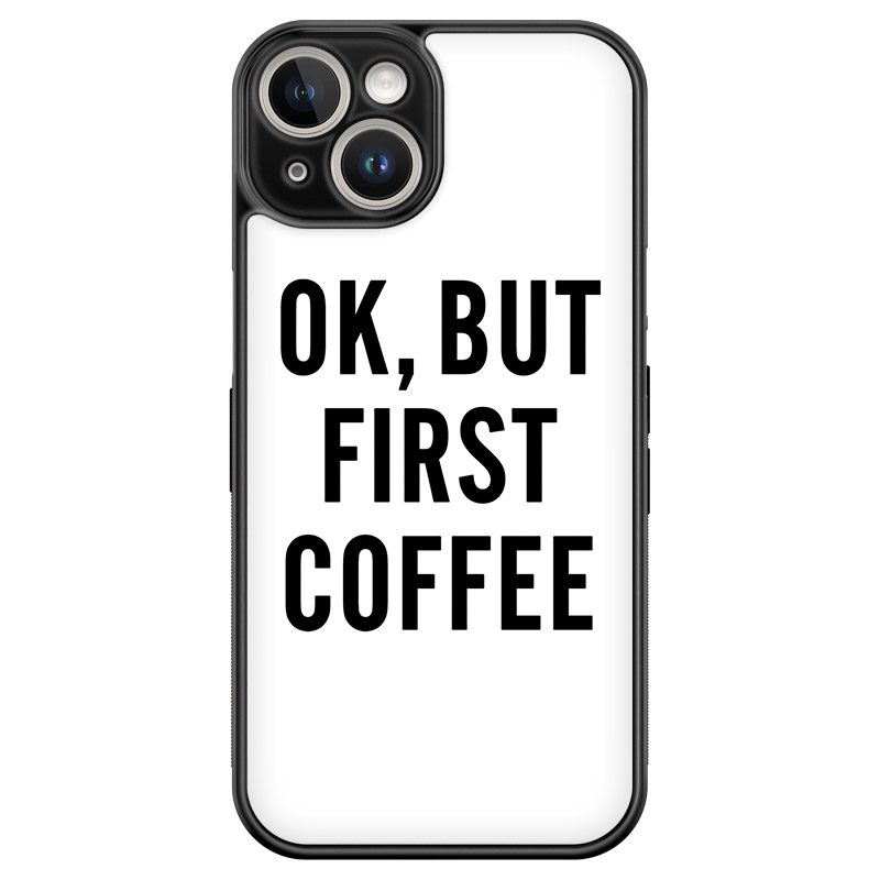Ok But First Coffee iPhone 15 Tok